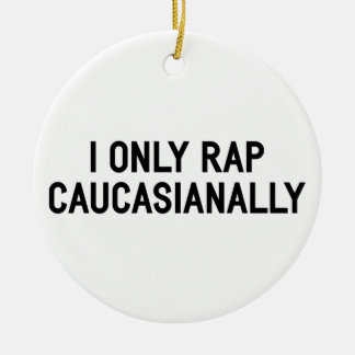 Rap Caucasianally Ceramic Ornament