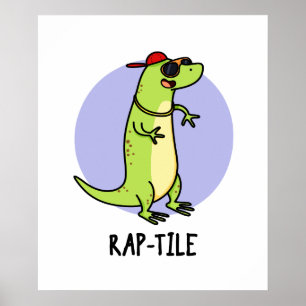 Rap-tile Funny Reptile Lizard Pun  Poster