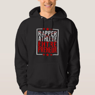 Rapper Athlete Entrepreneur Hoodie