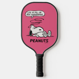 Raquette De Pickleball cacahuètes La vie est pleine de Rude Awakenings
