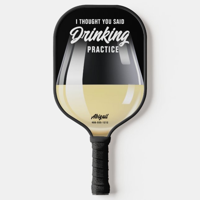 Raquette De Pickleball Drôle Pratique de boisson personnalisée Vin blanc (Recto)