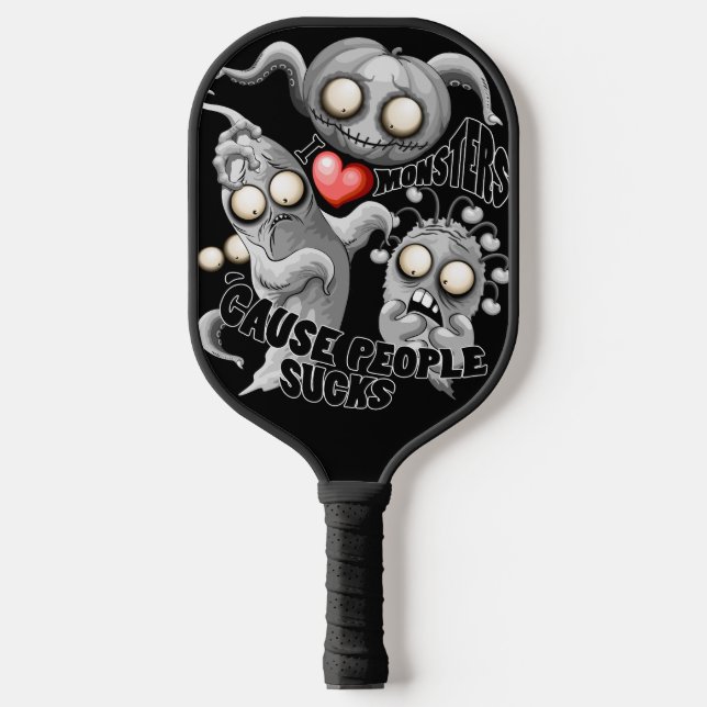 Raquette De Pickleball J'aime les monstres parce que les gens aiment les  (Recto)