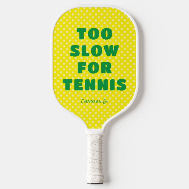 Raquette De Pickleball Jaune trop lent pour le tennis avec nom (Recto)