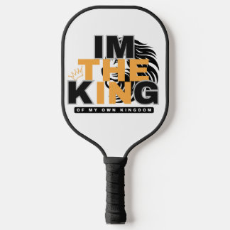 Raquette De Pickleball "Je suis le roi de mon propre royaume "motivationn