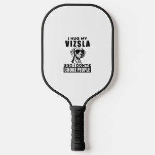 Raquette De Pickleball J'Embrasse Mon Vizsla Donc Je Ne Choque Pas Les Ge