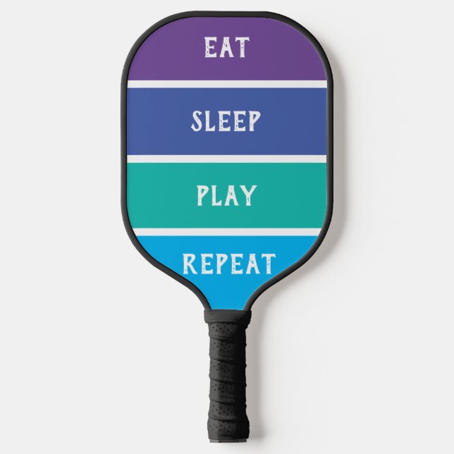 Raquette De Pickleball "Mange, dort, joue, répète" Pickleball Paddle (Recto)
