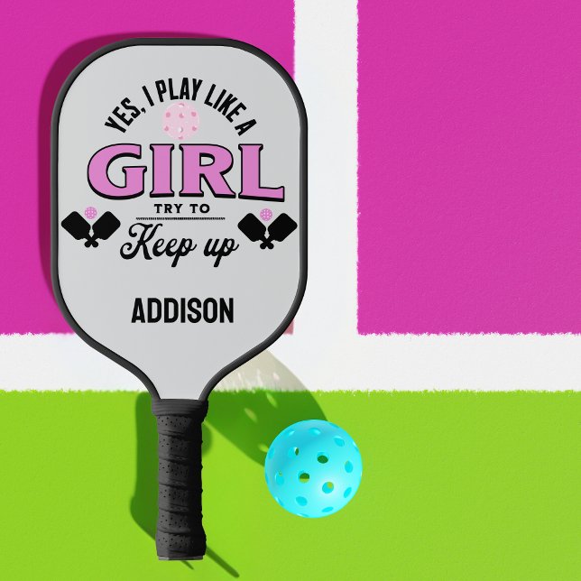 Raquette De Pickleball Personnalisé Jouer comme une fille, essayer de gar (Créateur téléchargé)