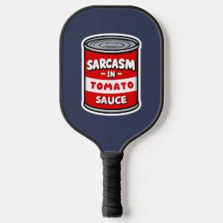 Raquette De Pickleball Sarcasme dans la sauce tomate