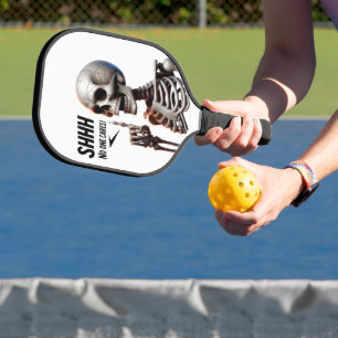 Raquette De Pickleball SHHH... Personne Ne S'Occupe Du Squelette Avec Un