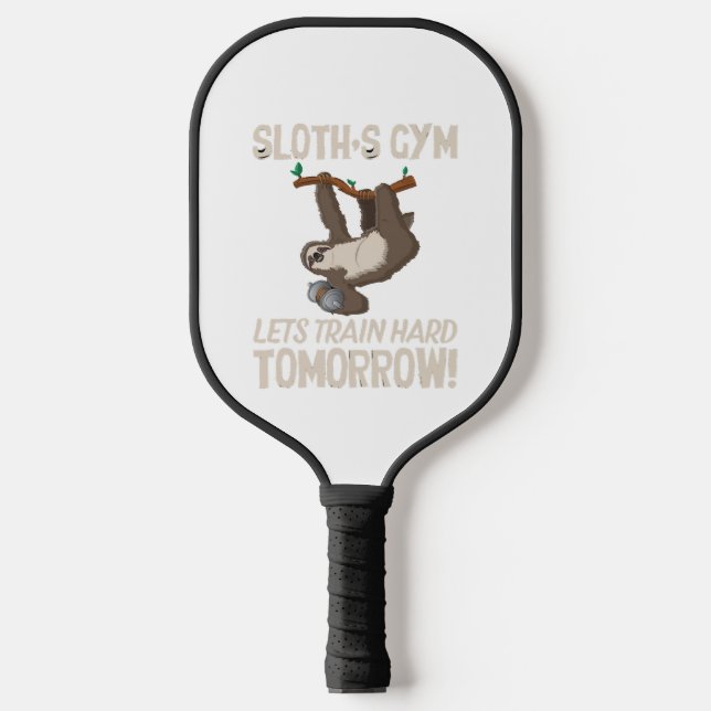 Raquette De Pickleball Sloth gym Nous entrainons dur Demain (Recto)