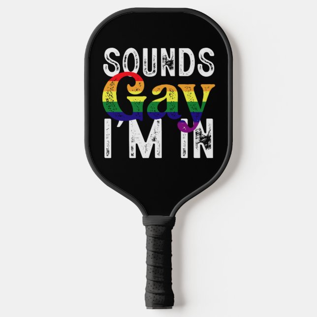 Raquette De Pickleball Sounds Gay I'm In Rainbow LGBT Flag Pride Mois (Recto)