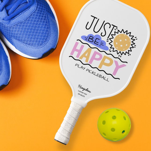 Raquette De Pickleball Soyez Juste Heureux Citation Pickleball Sun Texte  (Créateur téléchargé)