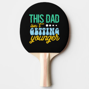 Raquette De Ping Pong Ce père ne devient pas plus jeune
