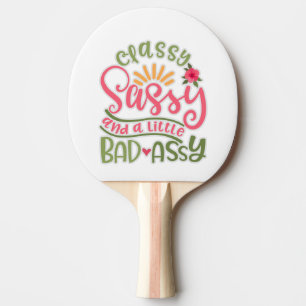 Raquette De Ping Pong Drôle Classy Sassy Et Un Peu Mauvais Assy Sassy Fr