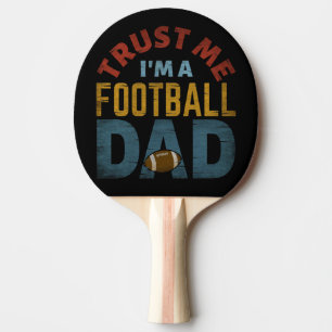 RAQUETTE DE PING PONG FAITES-MOI CONFIANCE JE SUIS UN PÈRE DE FOOTBALL