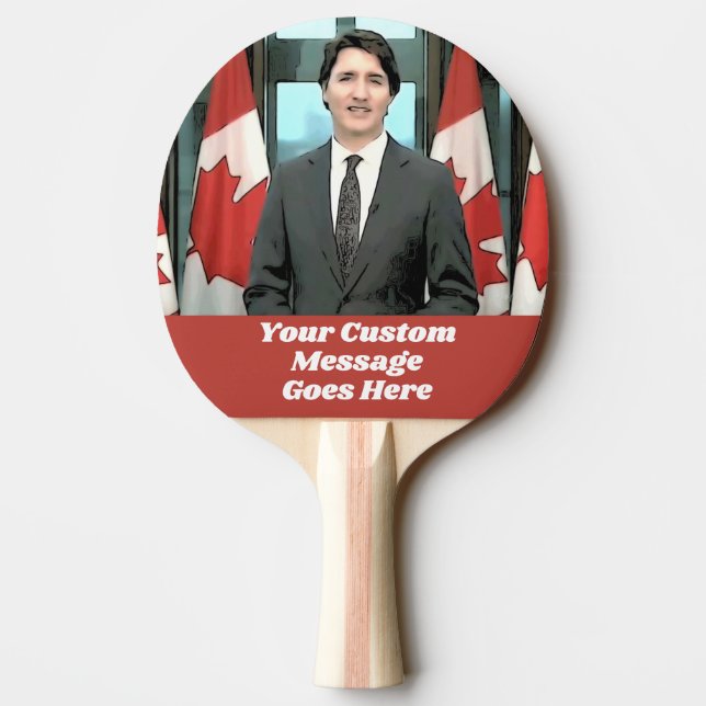 Raquette De Ping Pong Funny Justin Trudeau Message personnalisé Canada P (Dos)