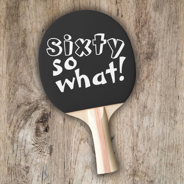 Raquette De Ping Pong Funny Sixty alors que Citer 60e Anniversaire (Créateur téléchargé)