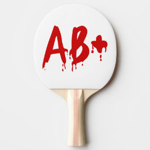 Raquette De Ping Pong Groupe sanguin AB+ Positif #Hôpital d'horreur