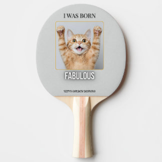 Raquette De Ping Pong I Was Born Fabulous – Funny Cat Ping Pong Paddle 