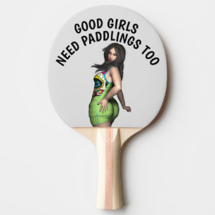 RAQUETTE DE PING PONG LES BONNES FILLES ONT BESOIN DE PADDLINGS TROP PIN