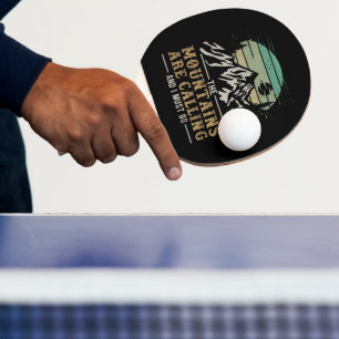 Raquette De Ping Pong Les montagnes m'appellent et je dois y aller