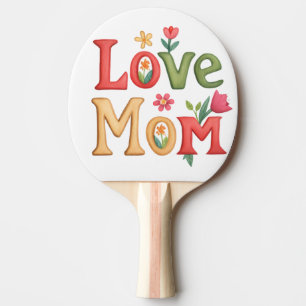 Raquette De Ping Pong Love Maman Texte avec Fleurs