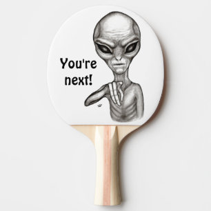 Raquette De Ping Pong Mauvais Alien, Tu es le prochain !