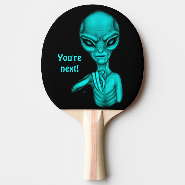 Raquette De Ping Pong Mauvais Alien, Tu es le prochain ! (Devant)