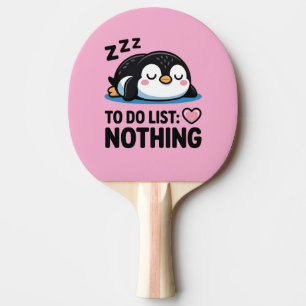 Raquette De Ping Pong mignon manchot endormi, liste de choses à faire ri
