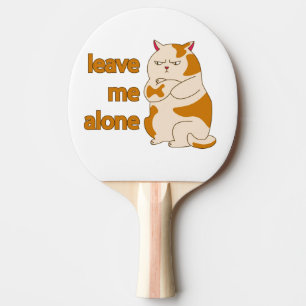 Raquette De Ping Pong Moody Grosse cat me laisse tranquille 