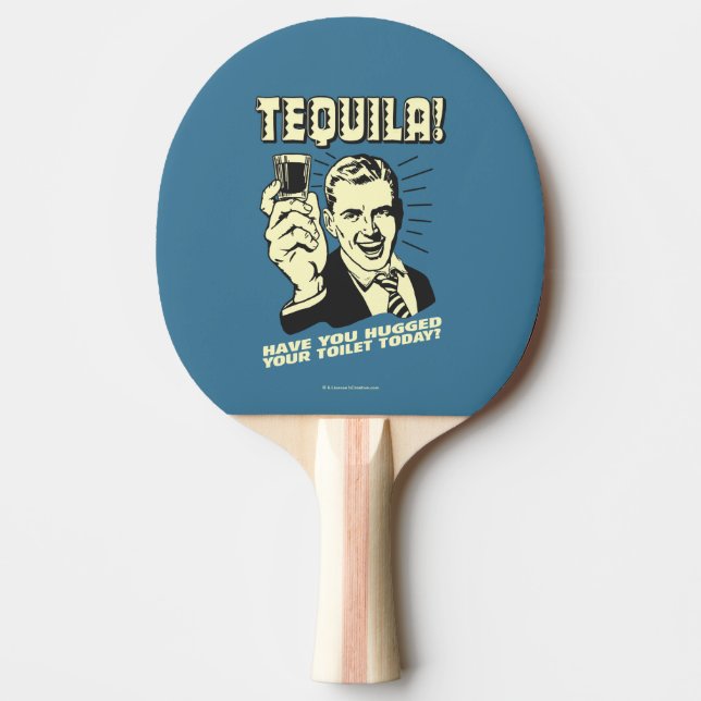 Raquette De Ping Pong Tequila : Accroché Vos Toilettes Aujourd'Hui (Devant)
