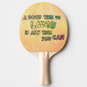 Raquette De Ping Pong UN BON TiME POUR RIRE C'EST ANy TiME YOU CAN