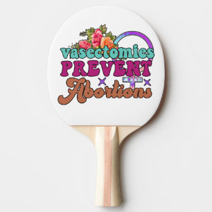 Raquette De Ping Pong Vasectomies Empêcher l'avortement Ping Pong Paddle