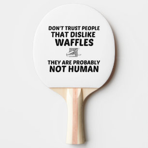 RAQUETTE DE PING PONG WAFFLES N'AIME PAS L'HUMAIN