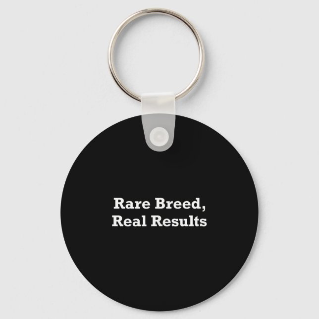 Rare Breed, Real Results  Keychain (Front)