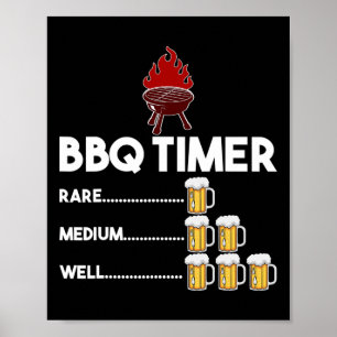 Rare Medium Well Funny Bbq Timer Beer Gift Byrbecu Poster