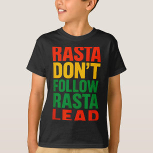 Rasta Dont Follow, Motivational Saying _1 T-Shirt
