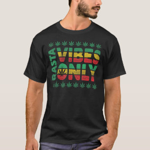 Rasta Vibes Only For Reggae Music T-Shirt