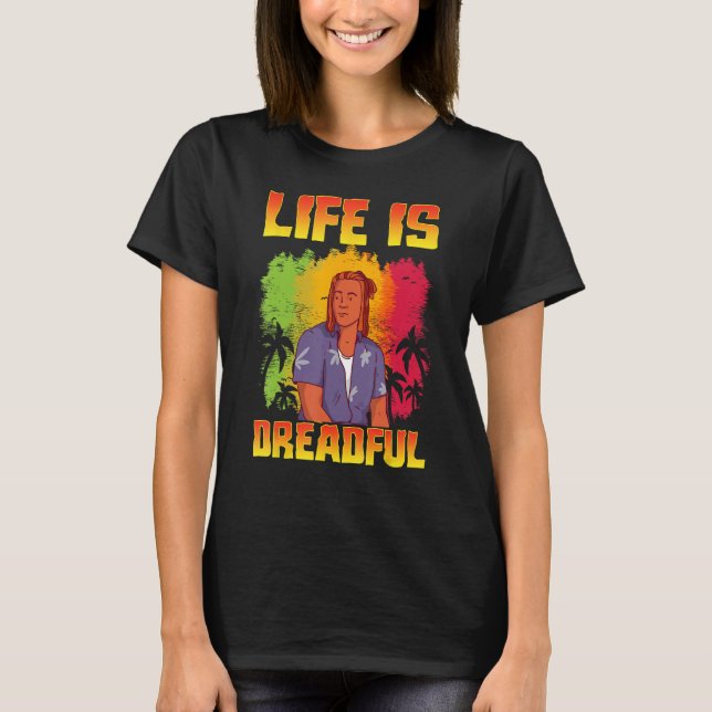 Rastafari Rastafarian Rasta Life Is Dreadful T-Shirt (Front)