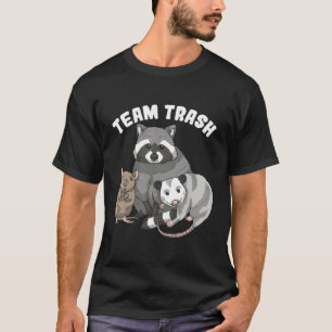Rat Raccoon Racoon Opossum Possum Team Trash T-Shirt