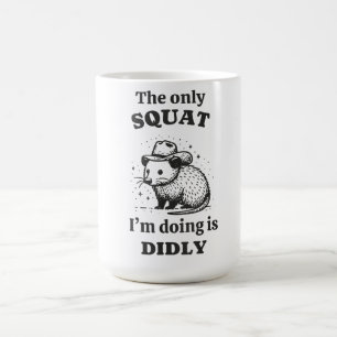 Rat The only squat I'm doing is didly Magic Mug