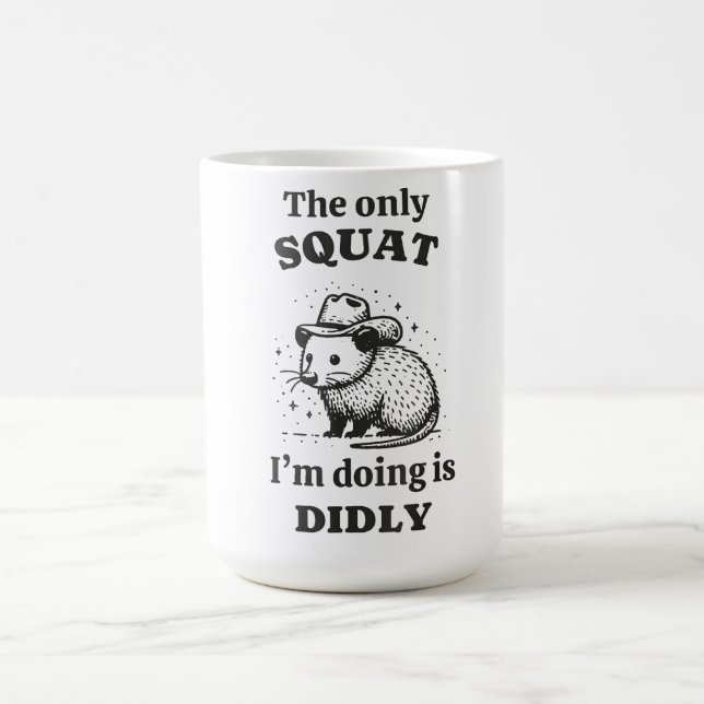 Rat The only squat I'm doing is didly Magic Mug (Center)