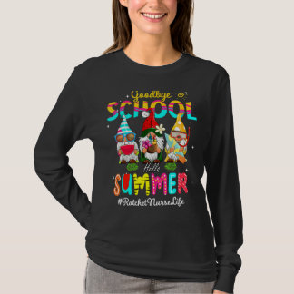 Ratchet Nurse Gnome Goodbye School Hello Summer T-Shirt
