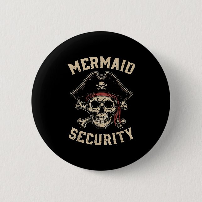 Rate Mermaid Security Funny Skull Costume Dad Men  2 Inch Round Button (Front)