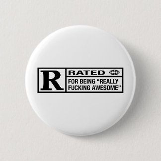 Rated R for being awesome 2 Inch Round Button