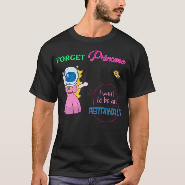 Rather Astronaut Than Princess Design T-Shirt (Front)