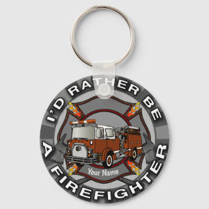 Rather Be A Firefighter  Keychain