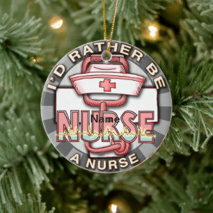 Rather Be a Nurse Ceramic Ornament