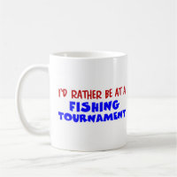 rather be at a fishing tournament