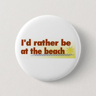Rather Be At The Beach 2 Inch Round Button